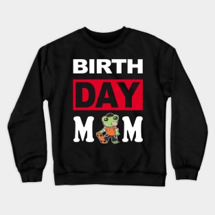 Birth Day Mom Crewneck Sweatshirt